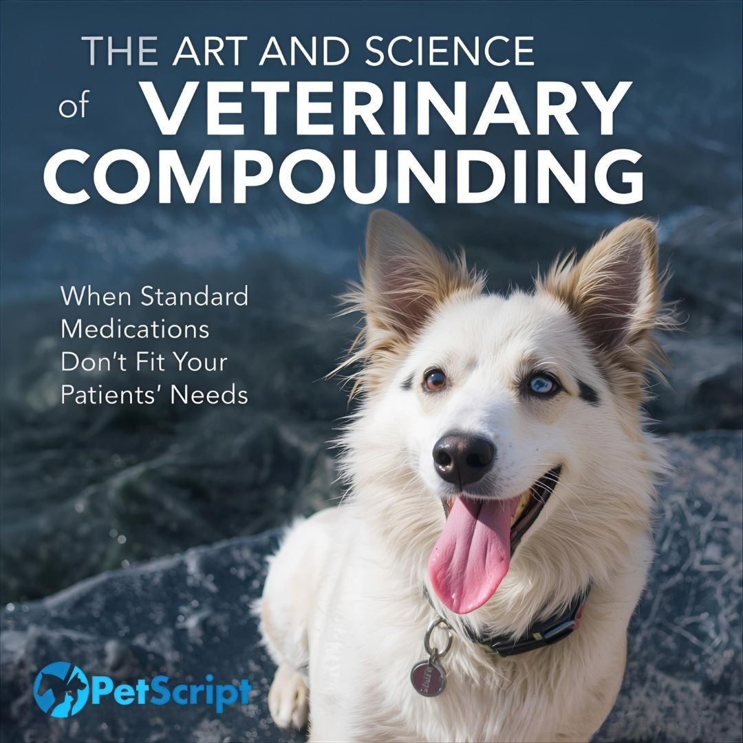 The Art and Science of Veterinary Compounding: When Standard Medications Don't Fit Your Patients' Needs